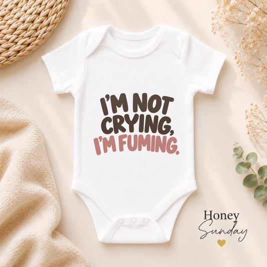 I’m Not Crying I’m Fuming Baby Vest
