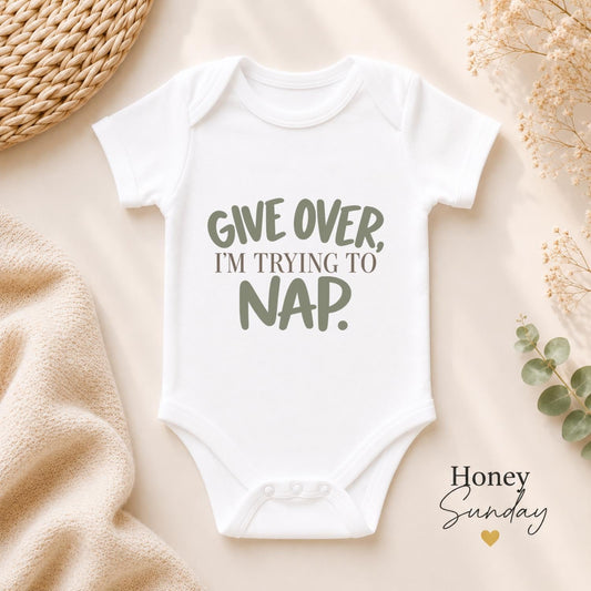 Give Over I’m Trying to Nap Baby Vest